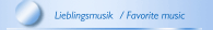 Lieblingsmusik  / Favorite music