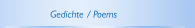 Gedichte / Poems